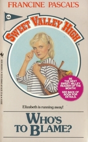 Who's to Blame? (Sweet Valley High, No 66)