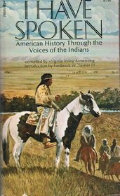 I Have Spoken: American History through the Voices of the Indians