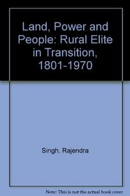 Land, Power and People: Rural Elite in Transition, 1801-1970