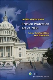 Pension Protection Act of 2006 - Law, Explanation and Analysis