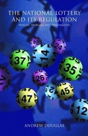 The National Lottery and Its Regulation: Process, Problems and Personalities