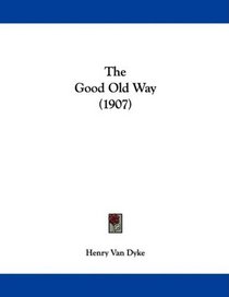The Good Old Way (1907)