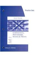 Practice Sets for Hoffman/Raabe/Smith/Maloney's South-Western Federal Taxation 2013: Corporations, Partnerships, Estates and Trusts, 36th