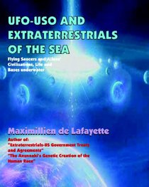 UFO-USO and Extraterrestrials of the Sea: Flying Saucers and Aliens Civilizations, Life and Bases Underwater