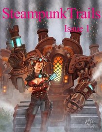 Steampunk Trails: Steaming Ahead to Adventure