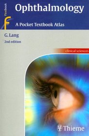 Ophthalmology: A Pocket Textbook Atlas (Clinical Sciences (Thieme))