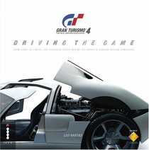 Gran Turismo: Driving the Game - From Start to Finish - The Exclusive Story Behind the Best Selling Game Ever
