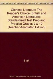 Glencoe Literature The Reader's Choice (British and American Literature): Standardized Test Prep and Practice Grades 9 & 10 [Teacher Annotated Edition]