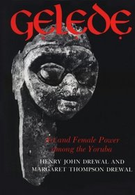 Gelede: Art and Female Power Among the Yoruba (Traditional Arts of Africa)