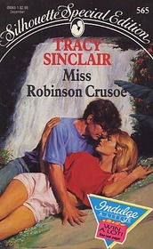 Miss Robinson Crusoe (Harlequin Silhouette Special Edition, No 565)