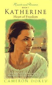 Katherine: Heart of Freedom (Hearts and Dreams, Bk 1)