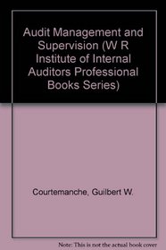 Audit Management and Supervision (Institute of Internal Auditors Professional Book Series)