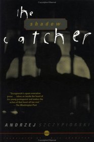The Shadow Catcher: A Novel (Szczypiorski, Andrze)