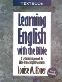 Learning English with the Bible: Textbook : A Systematic Approach to Bible-Based English Grammar