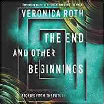 The End and Other Beginnings: Stories from the Future, Library Edition
