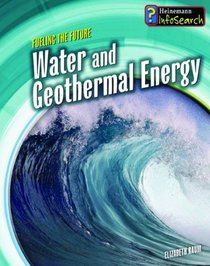 Water and Geothermal Energy (Fueling the Future)