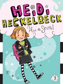Heidi Heckelbeck Has a Secret (Heidi Heckelbeck, Bk 1)