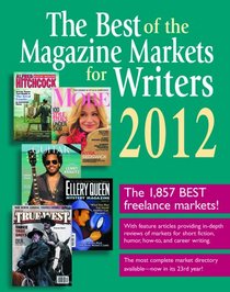The Best of the Magazine Markets for Writers 2012