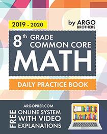 8th Grade Common Core Math: Daily Practice Workbook  | 1000+ Practice Questions and Video Explanations | Argo Brothers