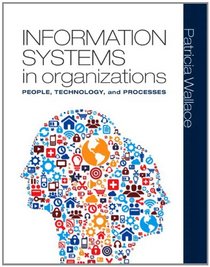 Information Systems in Organizations Plus MyMISLab with Pearson eText