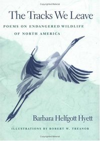 The Tracks We Leave: Poems on Endangered Wildlife of North America