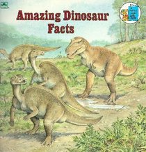 Amazing Dinosaur Facts (Golden Look-Look Book)