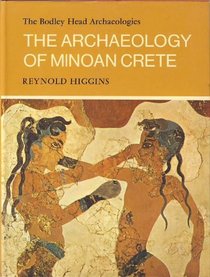 The Archaeology of Minoan Crete