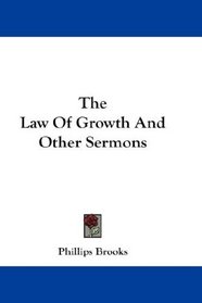 The Law Of Growth And Other Sermons