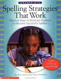 Spelling Strategies That Work (Grades K-2)