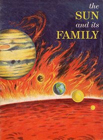 The Sun and Its Family: The Basic Science Education Series 7: A Basic Science Unitext (Paperback 1959 Printing, Fifth Edition)