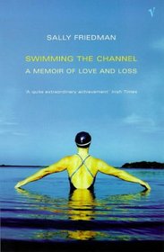 Swimming The Channel-A Memoir Of Love And Loss