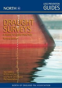 Draught Surveys: A Guide to Good Practice (North of England P&I Association Loss Prevention Guides)