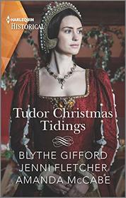 Tudor Christmas Tidings (Harlequin Historical, No 1531)