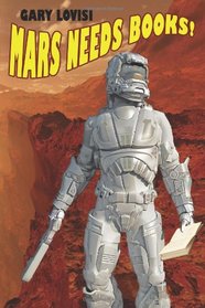 Mars Needs Books! A Science Fiction Novel