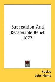 Superstition And Reasonable Belief (1877)