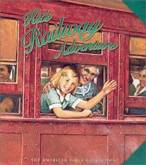 Kit's Railway Adventure (The American Girls Collection)