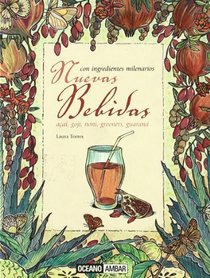 Nuevas bebidas con ingredientes milenarios (Salud Y Vida Natural) (Spanish Edition)