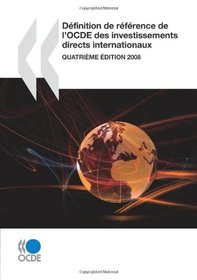 Dfinition de rfrence de l'OCDE des investissements directs internationaux 2008 : Quatrime dition (French Edition)