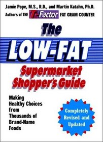 The Low Fat Supermarket Shopper's Guide, Revised and Updated Edition: Making Healthy Choices from Thousands of Brand Name Foods