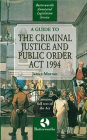 A Guide to the Criminal Justice and Public Order ACT 1994 (Butterworth's Annotated Legislation Service)