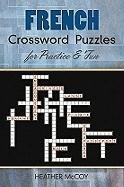 French Crossword Puzzles for Practice and Fun (French Edition)