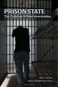 Prison State: The Challenge of Mass Incarceration (Cambridge Studies in Criminology)