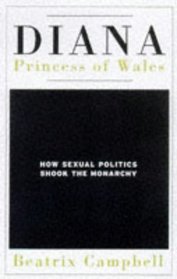 Diana, Princess of Wales: How Sexual Politics Shook the Monarchy