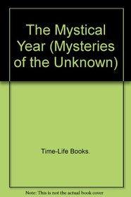 The Mystical Year (Mysteries of the Unknown)