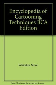 Encyclopedia of Cartooning Techniques BCA Edition