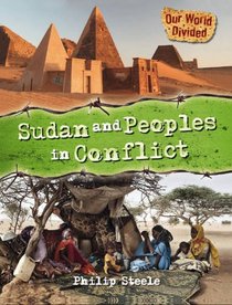 Sudan and Peoples in Conflict. (Our World Divided)
