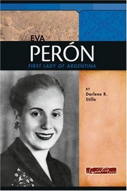 Eva Peron: First Lady of Argentina (Signature Lives)