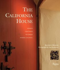 The California House: Mission. Craftsman. Victorian. Spanish Colonial.