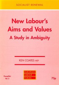 New Labour's Aims and Values (Socialist Renewal Pamphlet)
