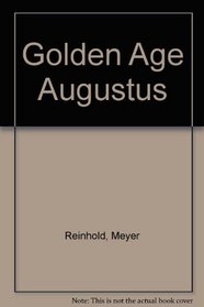 Golden Age Augustus (Aspects of Antiquity)